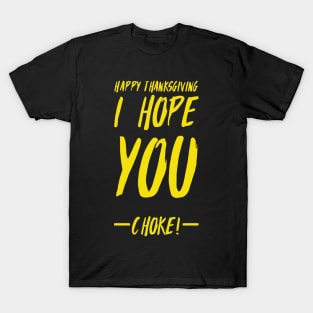 Happy Thanksgiving I Hope You T-Shirt